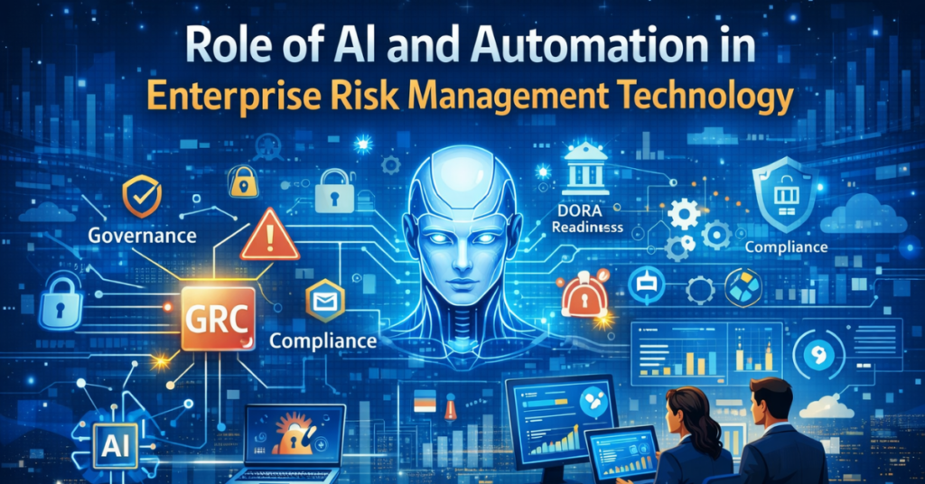 Enterprise Risk Management Technology highlighting AI and automation, connected GRC, cybersecurity, DORA readiness, compliance, and professionals monitoring risk dashboards.